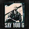 Yung Karo - Say You G - EP